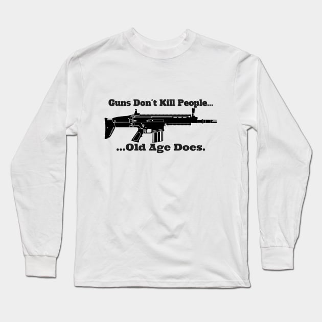 Guns Don't Kill People, Old Age Does Long Sleeve T-Shirt by bazza234